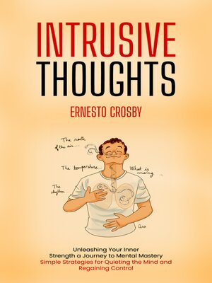 cover image of Intrusive Thoughts--Unleashing Your Inner Strength a Journey to Mental Mastery (Simple Strategies for Quieting the Mind and Regaining Control)